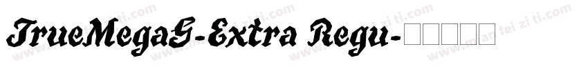 TrueMegaG-Extra Regu字体转换